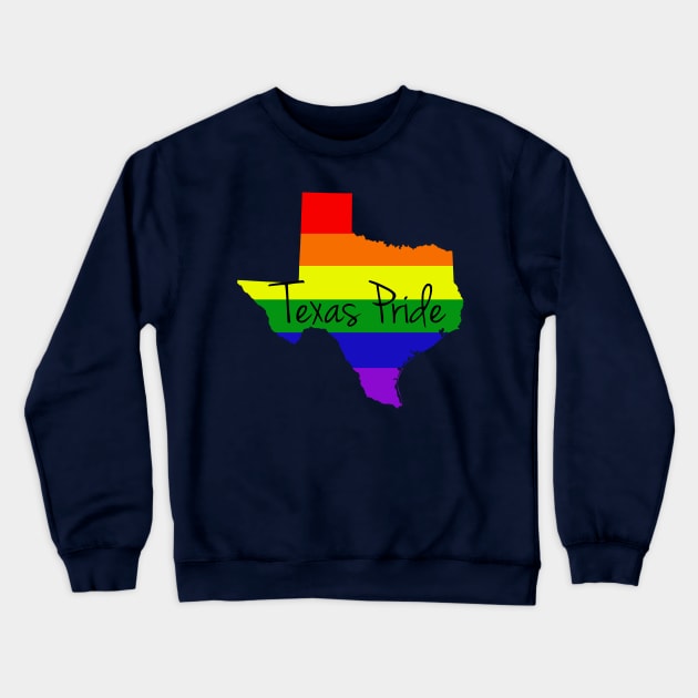 Texas Gay Pride Crewneck Sweatshirt by epiclovedesigns